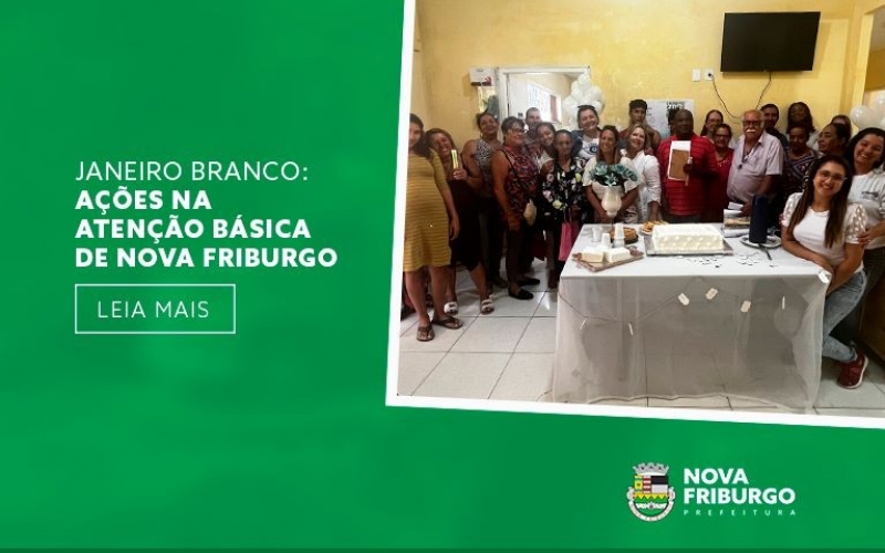 JANEIRO BRANCO: AÇÕES NA ATENÇÃO BÁSICA DE NOVA FRIBURGO