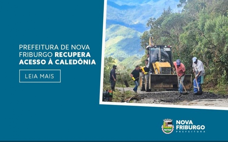 PREFEITURA DE NOVA FRIBURGO RECUPERA ACESSO À CALEDÔNIA