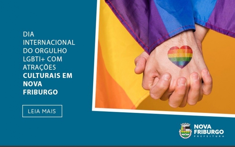 DIA INTERNACIONAL DO ORGULHO LGBTI+ COM ATRAÇÕES CULTURAIS EM NOVA FRIBURGO