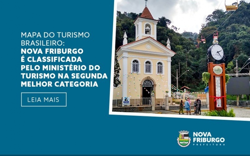 MAPA DO TURISMO BRASILEIRO: NOVA FRIBURGO É CLASSIFICADA PELO MINISTÉRIO DO TURISMO NA SEGUNDA MELHOR CATEGORIA 
