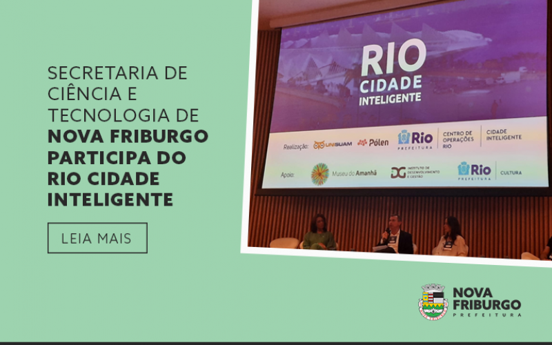 Secretaria de Ciência e Tecnologia de Nova Friburgo participa do Rio Cidade Inteligente