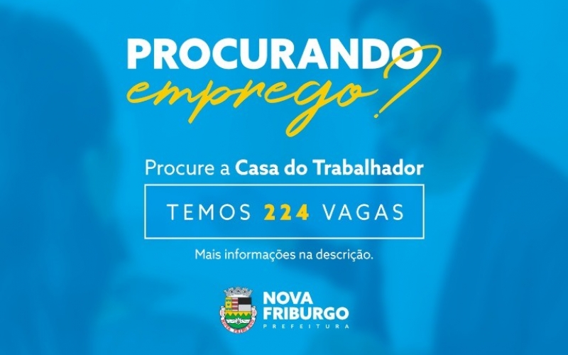 SEMANA COMEÇA COM 224 VAGAS DE EMPREGOS DISPONÍVEIS NA CASA DO TRABALHADOR! CONFIRA AS OPORTUNIDADES!