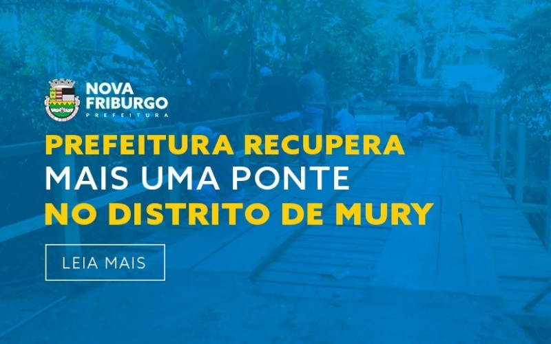 PREFEITURA RECUPERA MAIS UMA PONTE NO DISTRITO DE MURY