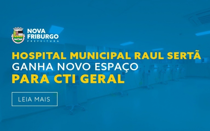 HOSPITAL MUNICIPAL RAUL SERTÃ GANHA NOVO ESPAÇO PARA CTI GERAL 
