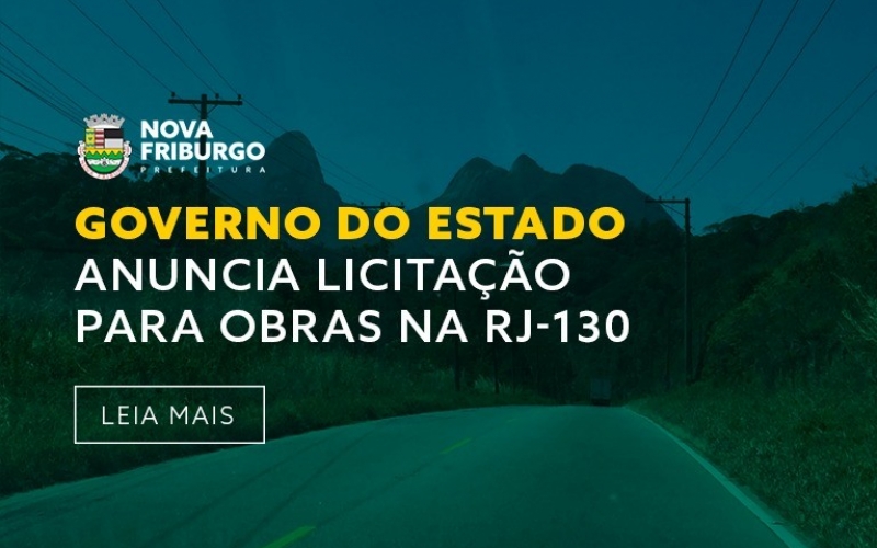GOVERNO DO ESTADO ANUNCIA LICITAÇÃO PARA OBRAS NA RJ-130