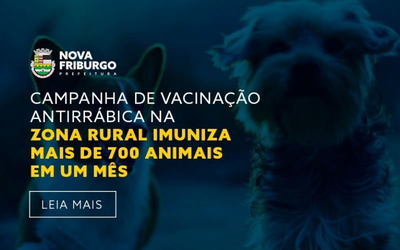 CAMPANHA DE VACINAÇÃO ANTIRRÁBICA NA ZONA RURAL DE NOVA FRIBURGO IMUNIZA MAIS DE 700 ANIMAIS EM UM MÊS
