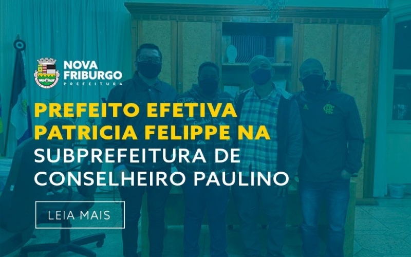 PREFEITO EFETIVA PATRICIA FELIPPE NA SUBPREFEITURA DE CONSELHEIRO PAULINO