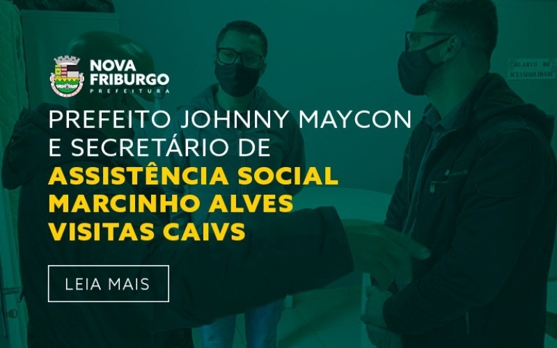 PREFEITO JOHNNY MAYCON E SECRETÁRIO DE ASSISTÊNCIA SOCIAL MARCINHO ALVES VISITAM A CAIVS