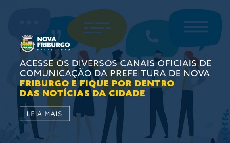 ACESSE OS DIVERSOS CANAIS OFICIAIS DE COMUNICAÇÃO DA PREFEITURA DE NOVA FRIBURGO