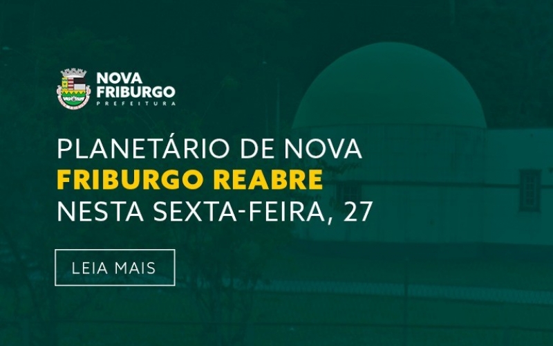 PLANETÁRIO DE NOVA FRIBURGO REABRE NESTA SEXTA-FEIRA, 27