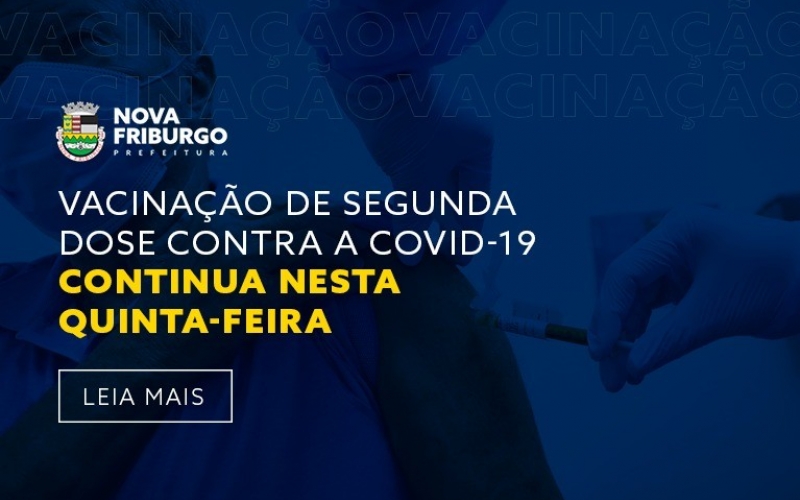 VACINAÇÃO DE SEGUNDA DOSE CONTRA A COVID-19 CONTINUA NESTA QUINTA-FEIRA