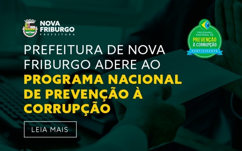 PREFEITURA DE NOVA FRIBURGO ADERE AO PROGRAMA NACIONAL DE PREVENÇÃO À CORRUPÇÃO 