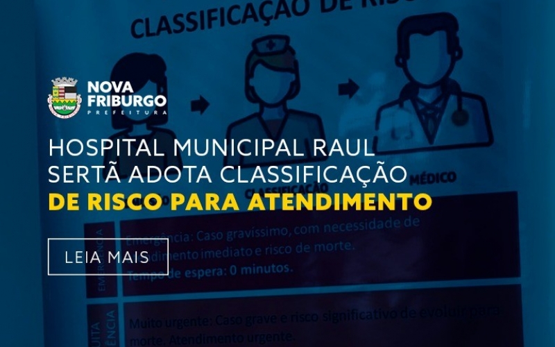 HOSPITAL MUNICIPAL RAUL SERTÃ ADOTA CLASSIFICAÇÃO DE RISCO PARA ATENDIMENTO