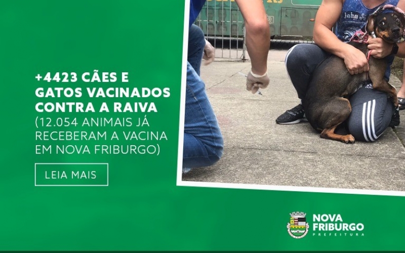 MAIS 4.423 ANIMAIS SÃO VACINADOS CONTRA A RAIVA DURANTE A CAMPANHA DA PREFEITURA DE NOVA FRIBURGO