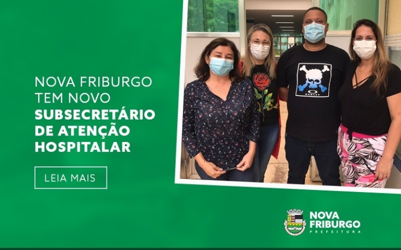 NOVA FRIBURGO TEM NOVO SUBSECRETÁRIO DE ATENÇÃO HOSPITALAR