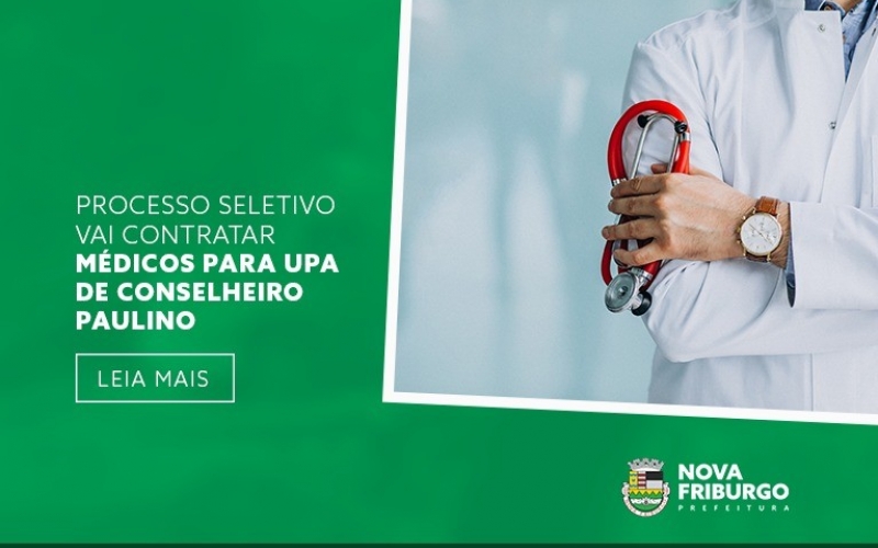 PROCESSO SELETIVO VAI CONTRATAR MÉDICOS PARA UPA DE CONSELHEIRO PAULINO