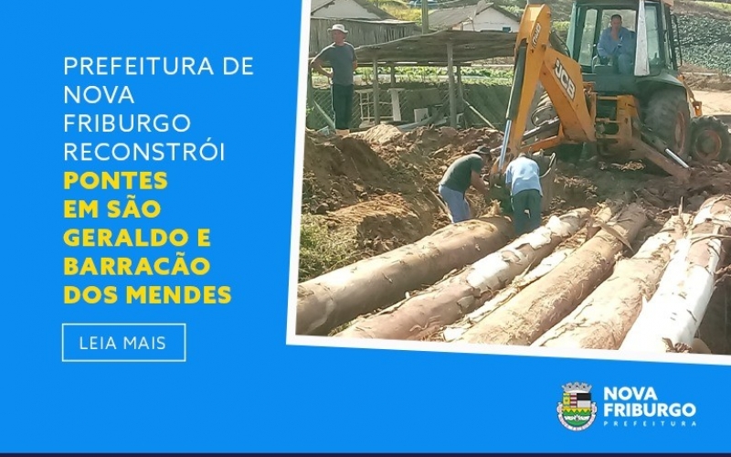 PREFEITURA DE NOVA FRIBURGO RECONSTRÓI PONTES EM SÃO GERALDO E BARRACÃO DOS MENDES 