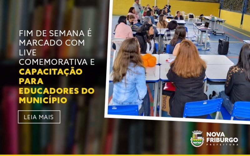 FIM DE SEMANA MARCADO COM LIVE COMEMORATIVA E CAPACITAÇÃO PARA EDUCADORES DO MUNICÍPIO