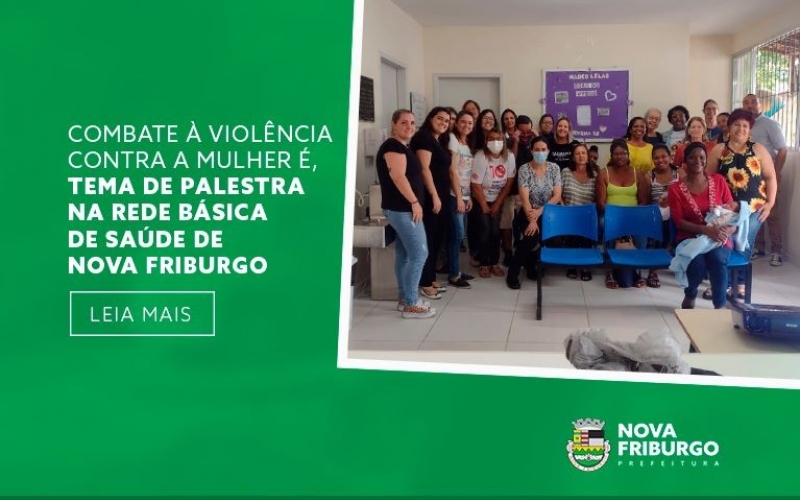 COMBATE À VIOLÊNCIA CONTRA A MULHER É TEMA DE PALESTRA NA REDE BÁSICA DE SAÚDE DE NOVA FRIBURGO